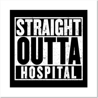 Straight Outta Hospital T-shirt Posters and Art